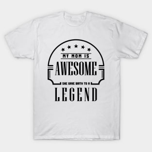 Mom Is Awesome :) T-Shirt